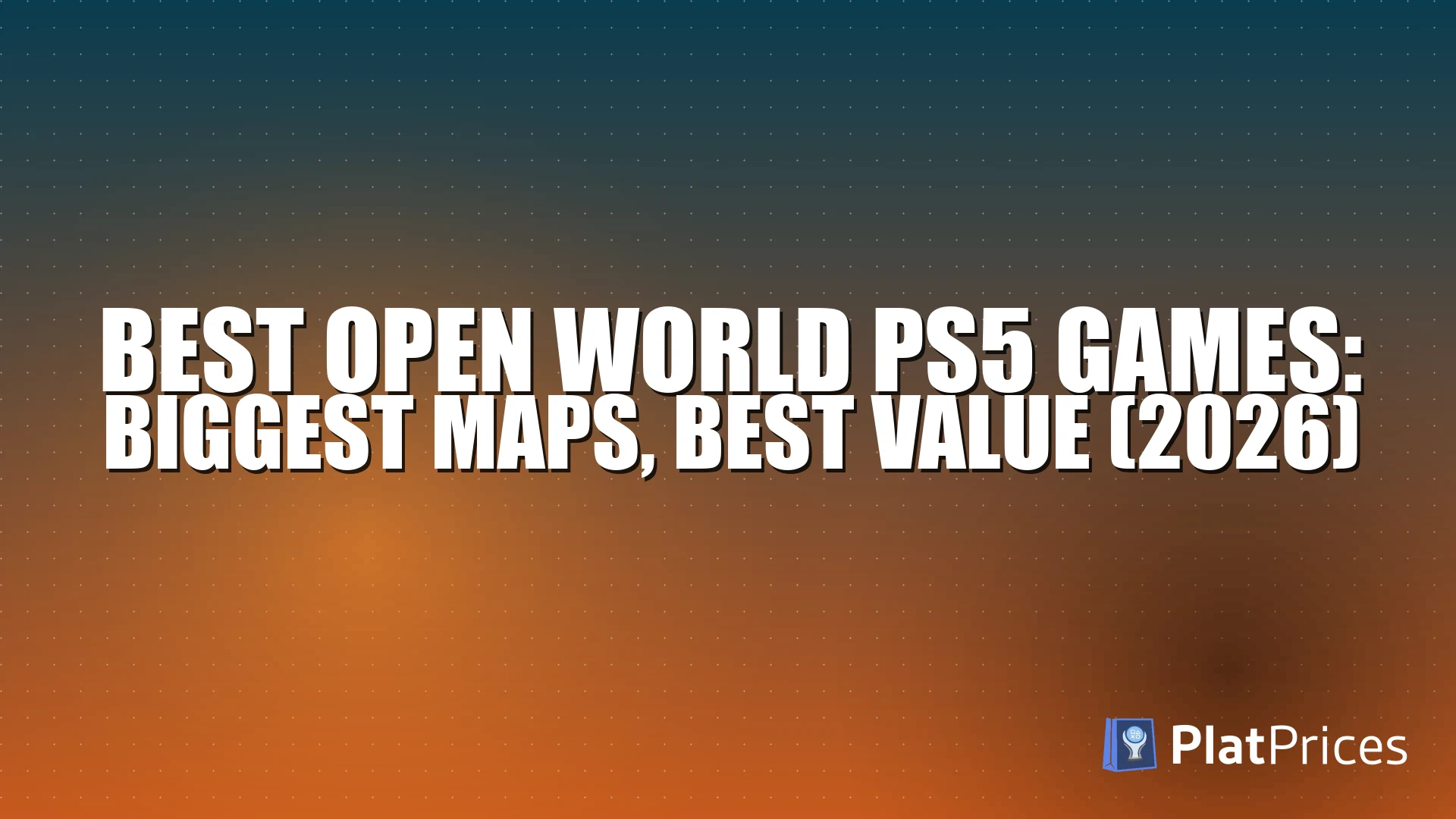 Best Open World PS5 Games: Biggest Maps, Best Value (2026)