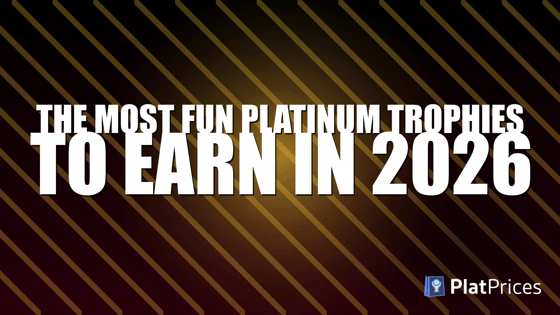 The Most Fun Platinum Trophies to Earn in 2026